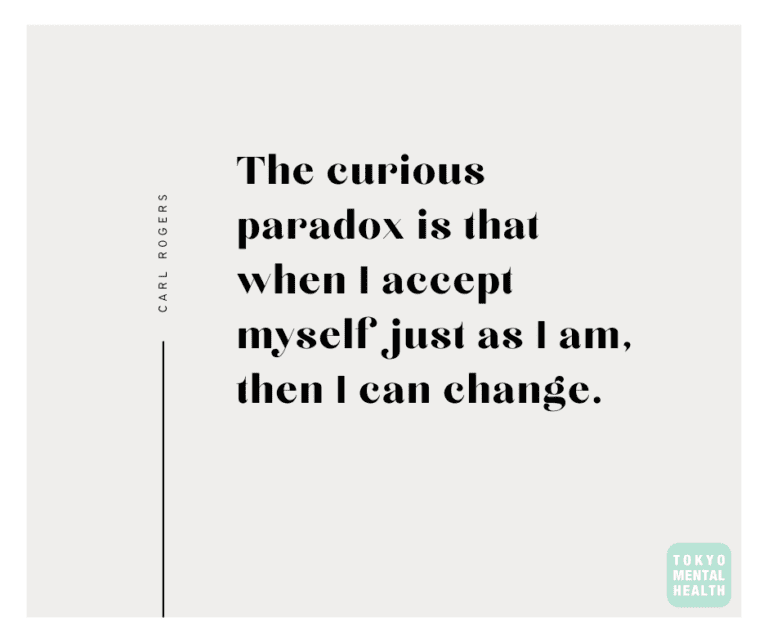 The curious paradox is that when I accept myself just as I am, then I can change. CARL ROGERS