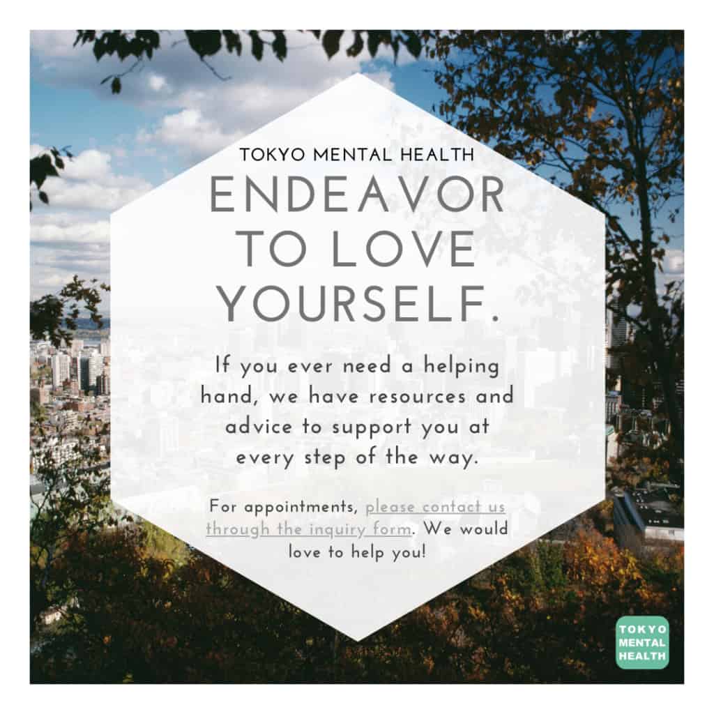 Poster that reads: "Endeavor to love yourself" and provides a link to Tokyo Mental Health's inquiry form. 