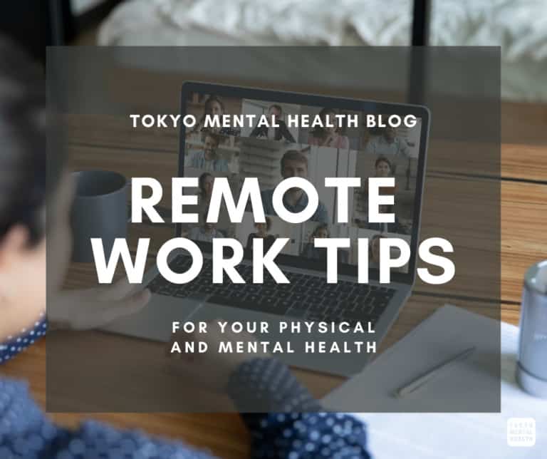 Tokyo Mental Health Blog Remote Work Tips for Your Physical and Mental Health