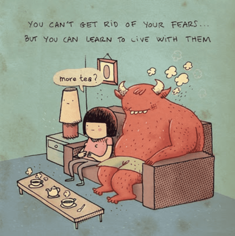 a cartoon with a caption "you can't get rid of your fear, but you can learn to live with them"